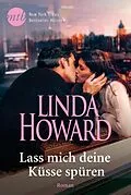 E-Book (epub) Lass mich deine Küsse spüren von Linda Howard