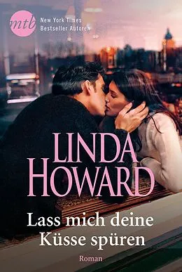 E-Book (epub) Lass mich deine Küsse spüren von Linda Howard