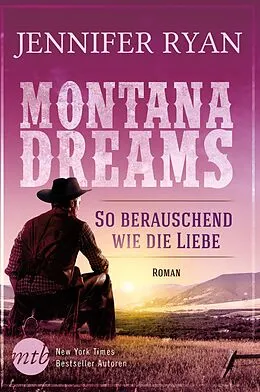 E-Book (epub) Montana Dreams - So berauschend wie die Liebe von Jennifer Ryan