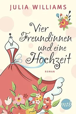 E-Book (epub) Vier Freundinnen und eine Hochzeit von Julia Williams
