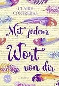 E-Book (epub) Mit jedem Wort von dir von Claire Contreras