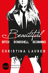 E-Book (epub) Beautiful: Beautiful Bitch / Beautiful Bombshell / Beautiful Beginning von Christina Lauren