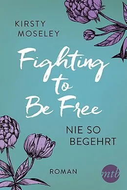 E-Book (epub) Fighting to Be Free - Nie so begehrt von Kirsty Moseley