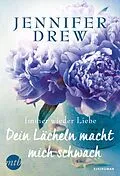 E-Book (epub) Dein Lächeln macht mich schwach von Jennifer Drew