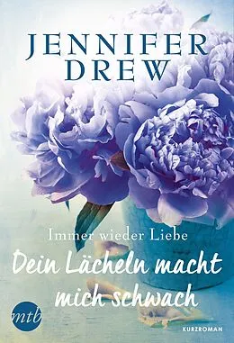 E-Book (epub) Dein Lächeln macht mich schwach von Jennifer Drew