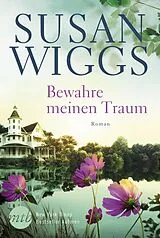 E-Book (epub) Bewahre meinen Traum von Susan Wiggs