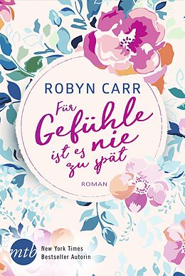E-Book (epub) Für Gefühle ist es nie zu spät von Robyn Carr