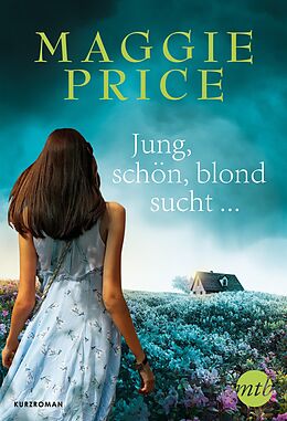 E-Book (epub) Jung, schön, blond, sucht ... von Maggie Price