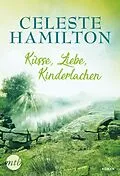 E-Book (epub) Küsse, Liebe, Kinderlachen von Celeste Hamilton