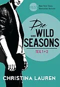 E-Book (epub) Die Wild-Seasons-Serie - Teil 1 & 2 von Christina Lauren