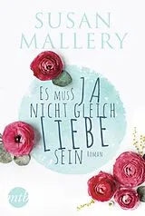E-Book (epub) Es muss ja nicht gleich Liebe sein von Susan Mallery