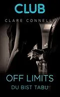 E-Book (epub) Off Limits - Du bist tabu von Clare Connelly
