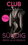 E-Book (epub) Sündig - Brich alle Regeln von Lisa Childs