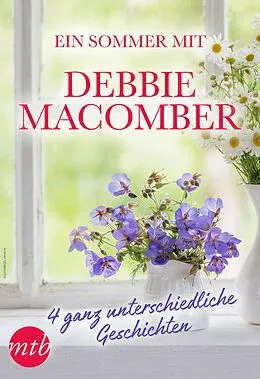 E-Book (epub) Ein Sommer mit Debbie Macomber - 4 ganz unterschiedliche Geschichten von Debbie Macomber