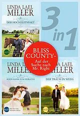 E-Book (epub) Bliss County (3in1) - Auf der Suche nach Mr. Right von Linda Lael Miller
