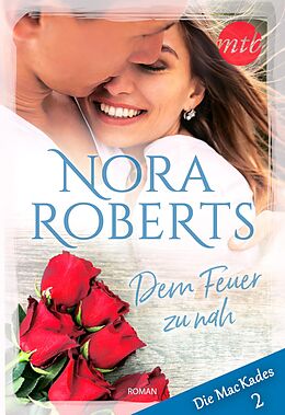 E-Book (epub) Dem Feuer zu nah von Nora Roberts