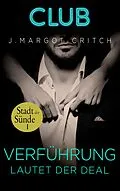 E-Book (epub) Verführung lautet der Deal von J. Margot Critch