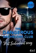 E-Book (epub) The Dangerous Bachelors Club - Mit Sicherheit sexy (4in1) von Stefanie London