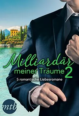 E-Book (epub) Milliardär meiner Träume 2 - 5 romantische Liebesromane von Chantelle Shaw, Sarah Morgan, Annie West