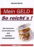 E-Book (epub) Mein Geld - So reicht`s ! von Michael Martin
