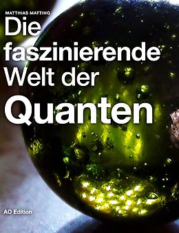 E-Book (epub) Die faszinierende Welt der Quanten von Matthias Matting