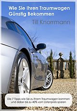 E-Book (epub) Wie Sie günstig an Ihren Traumwagen kommen von Till Knorrmann