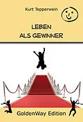E-Book (epub) Leben als Gewinner von Kurt Tepperwein