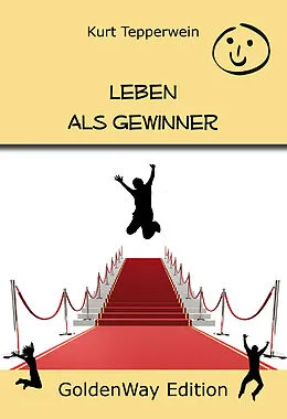 E-Book (epub) Leben als Gewinner von Kurt Tepperwein