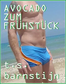 E-Book (epub) Avocado zum Frühstück von T. S. Barnstijn