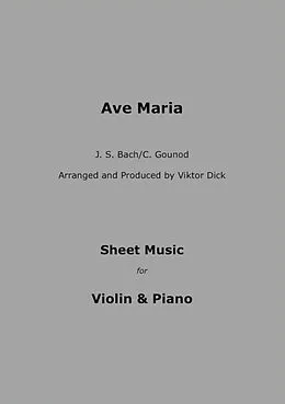 E-Book (epub) Ave Maria - J.S. Bach / C. Gounod von Viktor Dick