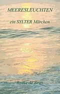 E-Book (epub) Meeresleuchten ein SYLTER Märchen von Reina de Brun