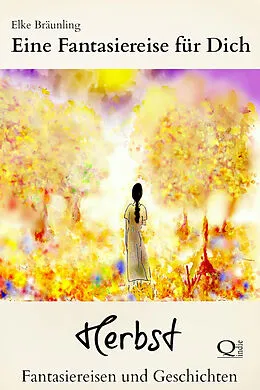 E-Book (epub) Eine Fantasiereise für Dich - Herbst von Elke Bräunling