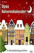 E-Book (epub) Opas Adventskalender - 31 Adventskalendergeschichten von Elke Bräunling