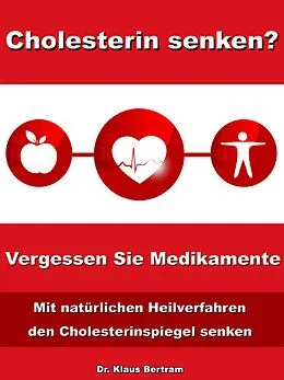 E-Book (epub) Cholesterin senken? Vergessen Sie Medikamente von Dr. Klaus Bertram