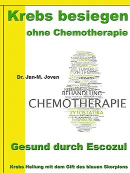 E-Book (epub) Krebs besiegen ohne Chemotherapie - Gesund durch Escozul von Dr. Jan-M. Joven