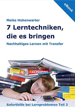 E-Book (epub) 7 Lerntechniken, die es bringen von Meike Hohenwarter