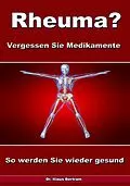 E-Book (epub) Rheuma? Vergessen Sie Medikamente - So werden Sie wieder gesund von Dr. Klaus Bertram