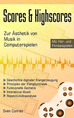 E-Book (epub) Scores & Highscores - Zur Ästhetik von Musik in Computerspielen von Sven Conrad