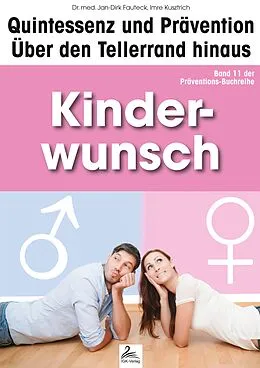 E-Book (epub) Kinderwunsch: Quintessenz und Prävention von Imre Kusztrich, Dr. med. Jan-Dirk Fauteck