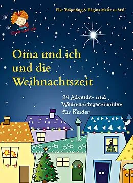 E-Book (epub) Oma und ich und die Weihnachtszeit von Elke Bräunling, Regina Meier zu Verl