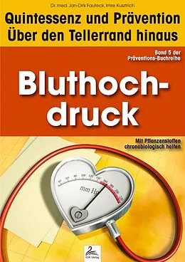 E-Book (epub) Bluthochdruck: Quintessenz und Prävention von Imre Kusztrich, Dr. med. Jan-Dirk Fauteck