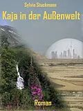 E-Book (epub) Kaja in der Außenwelt von Sylvia Stuckmann