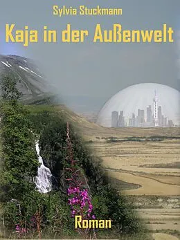 E-Book (epub) Kaja in der Außenwelt von Sylvia Stuckmann