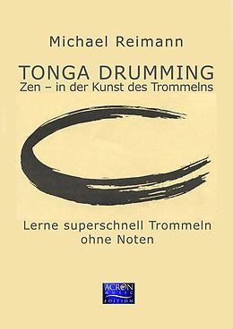 E-Book (epub) Tonga Drumming - Zen in der Kunst des Trommelns von Michael Reimann