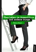 E-Book (epub) Überleben im Homeoffice und andere Dinge von Petra Klein