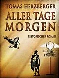 E-Book (epub) Aller Tage Morgen von Tomas Herzberger