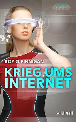 E-Book (epub) Krieg ums Internet von Roy O'Finnigan