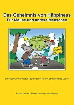 E-Book (epub) Das Geheimnis von Häppiness von Andrea Ludwig, Sandra Jantzen, Robert Jansen