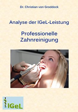 E-Book (epub) Analyse der IGeL-Leistung Professionelle Zahnreinigung von Dr. Christian von Groddeck