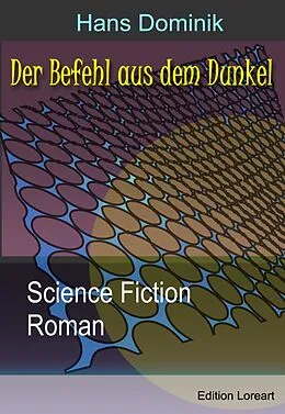 E-Book (epub) Der Befehl aus dem Dunkel von Hans Dominik